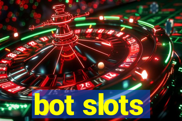 bot slots